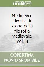 Medioevo. Rivista di storia della filosofia medievale. Vol. 8 Prezzo Ridotto
