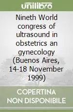 Super Prezzo Nineth World congress of ultrasound in obstetrics an gynecology (Buenos Aires, 14-18 November 1999)