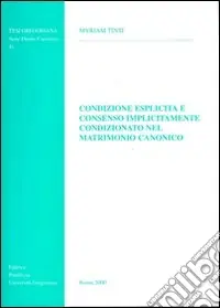 Condizione esplicita e consenso implicitamente condizionato nel matrimonio canonico Vendita Finale