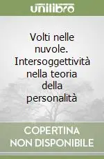 Offerta Volti nelle nuvole. Intersoggettività nella teoria della personalità