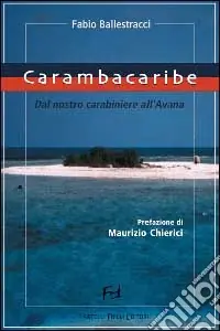 Carambacaribe. Dal nostro carabiniere all‘Avana Scelto Dai Clienti