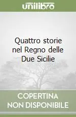Quattro storie nel Regno delle Due Sicilie Nuova Collezione
