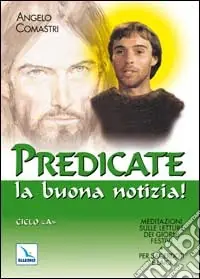 Occasione Imperdibile Predicate la buona notizia! Meditazioni sulle letture dei giorni festivi per sacerdoti e laici. Ciclo A