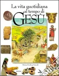 Offerta Limitata La vita quotidiana al tempo di Gesù