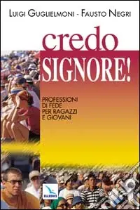 Must-Have Credo, Signore!. Professione di fede per ragazzi e giovani