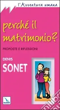 Ultima Occasione Perché il matrimonio? Proposte e riflessioni