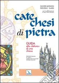 Soddisfatti O Rimborsati Catechesi di pietra. Guida alla «lettura» di una chiesa