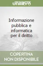 Compra Adesso Informazione pubblica e informatica per il diritto