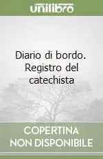 Diario di bordo. Registro del catechista Subito Disponibile