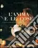 Offerta Speciale L‘anima e le cose. La natura morta nell‘Italia pontificia nel XVII e XVIII secolo. Catalogo della mostra (Fano, 13 luglio-28 ottobre 2001)