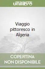 Ultime Pezzi Viaggio pittoresco in Algeria