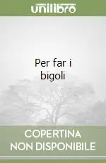 Per far i bigoli Promozione