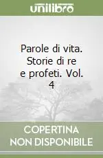 Parole di vita. Storie di re e profeti. Vol. 4 Compra Oggi Stesso