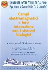 Campi elettromagnetici e loro interazione con i sistemi biologici. Atti delle Giornate di studio (Università degli studi di Salerno, 23-24 novembre 2000) Ultimissimo Modello
