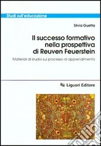 Il successo formativo nella prospettiva di Reuven Feuerstein. Materiali di studio sul processo di apprendimento Ultimissimo Modello