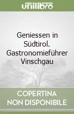 Più Venduto Geniessen in Südtirol. Gastronomieführer Vinschgau