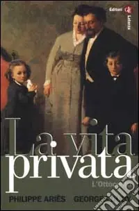 La vita privata. Vol. 4 L‘Ottocento Soddisfatti O Rimborsati
