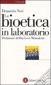 Popolare La bioetica in laboratorio. Cellule staminali, clonazione e salute umana