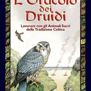 Direttamente Dal Produttore L‘oracolo dei druidi. Lavorare con gli animali sacri della tradizione celtica