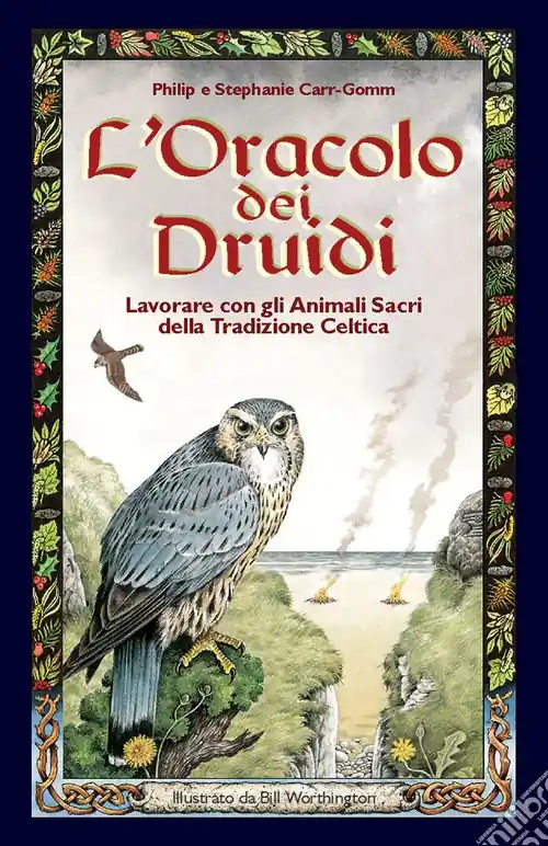 Direttamente Dal Produttore L‘oracolo dei druidi. Lavorare con gli animali sacri della tradizione celtica