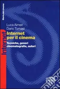 Prezzo Scontato Internet per il cinema. Tecniche, generi, cinematografie, autori