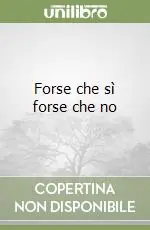 Compra Online Forse che sì forse che no