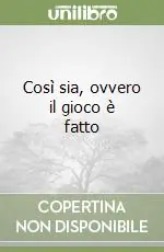 Professionale Così sia, ovvero il gioco è fatto