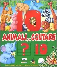A Buon Prezzo Animali per contare. Ediz. illustrata