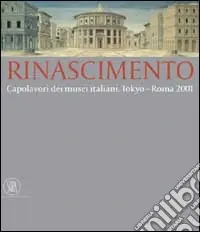 Prezzo Scontato Rinascimento. Capolavori dei musei italiani. Tokyo-Roma 2001. Ediz. illustrata