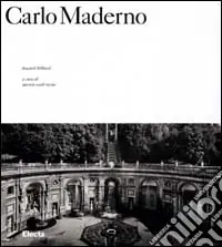 Carlo Maderno. Ediz. illustrata Pagamento Sicuro
