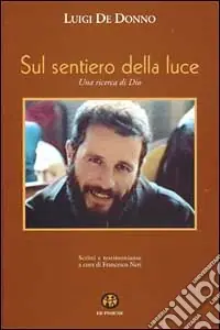 Reso Gratuito Sul sentiero della luce. Una ricerca di Dio