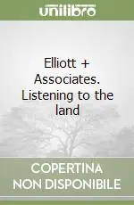 Elliott + Associates. Listening to the land Ultime Pezzi