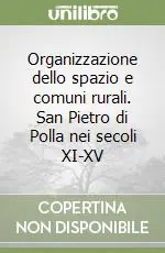 Nuovo Arrivo Organizzazione dello spazio e comuni rurali. San Pietro di Polla nei secoli XI-XV