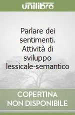 Spedizione Espresso Parlare dei sentimenti. Attività di sviluppo lessicale-semantico