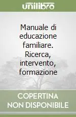 Reso Gratuito Manuale di educazione familiare. Ricerca, intervento, formazione
