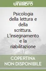 Psicologia della lettura e della scrittura. L‘insegnamento e la riabilitazione Promozione