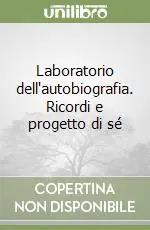 Reso Gratuito Laboratorio dell‘autobiografia. Ricordi e progetto di sé