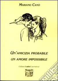 Un‘amicizia probabile un amore impossibile Esclusivo