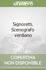 Signoretti. Scenografo verdiano Compra Oggi Stesso