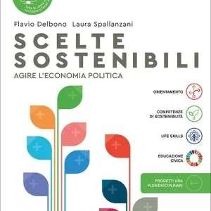 Miglior Prezzo Scelte sostenibili. Agire l‘economia politica. Per per il 2° biennio delle Scuole superioni. Con e-book. Con espansione online