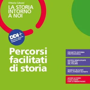Professionale La storia intorno a noi. Percorsi facilitati di storia. Per il triennio degli Ist. professionali. Con e-book. Con espansione online