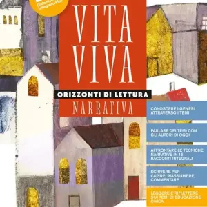 Vita viva. Orizzonti di lettura. Narrativa. Con Scrittura. Per i Licei e gli Ist. magistrali. Con e-book. Con espansione online Scelto Dai Clienti