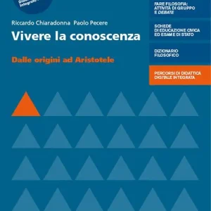 Ultime Pezzi Vivere la conoscenza. Con Mappe, Filosofia per tutti. Per le Scuole superiori. Con e-book. Con espansione online vol. 1
