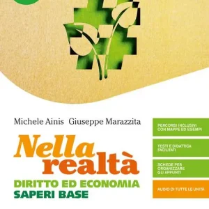 Nella realtà. Diritto ed Economia. Saperi di base. Per gli Ist. tecnici e professionali. Con e-book. Con espansione online Prezzo Ridotto