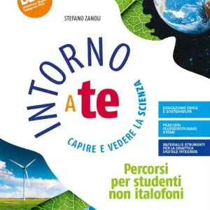 Offerta Speciale Intorno a te. Capire e vedere la scienza. Percorsi per studenti non italofoni. Per la Scuola media. Con e-book. Con espansione online