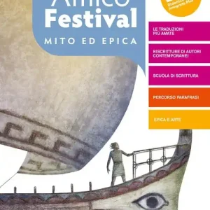 Offerta Limitata Amico Festival. Lettura e scrittura al centro. Mito ed epica. Per la Scuola media. Con e-book. Con espansione online