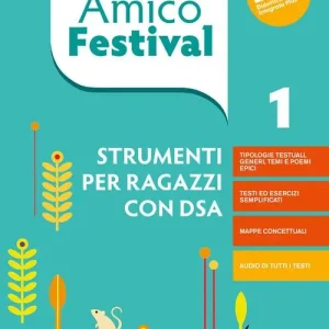Promozione Esclusiva Amico Festival. Lettura e scrittura al centro. Strumenti per ragazzi con DSA. Per la Scuola media. Con e-book. Con espansione online vol. 1