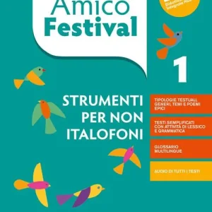 Ultime Pezzi Amico Festival. Lettura e scrittura al centro. Strumenti per non italofoni. Per la Scuola media. Con e-book. Con espansione online vol. 1