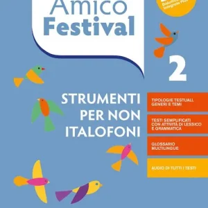 Amico Festival. Lettura e scrittura al centro. Strumenti per non italofoni. Per la Scuola media. Con e-book. Con espansione online vol. 2 Reso Gratuito