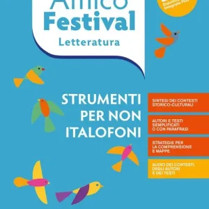 Esclusivo Amico Festival. Lettura e scrittura al centro. Strumenti per non italofoni. Letteratura. Per la Scuola media. Con e-book. Con espansione online